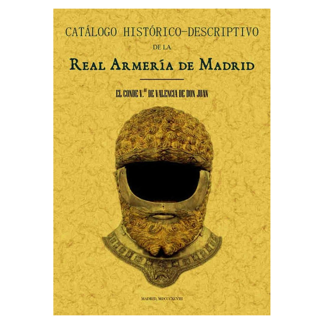 Real Armería de Madrid. Catálogo histórico-descriptivo