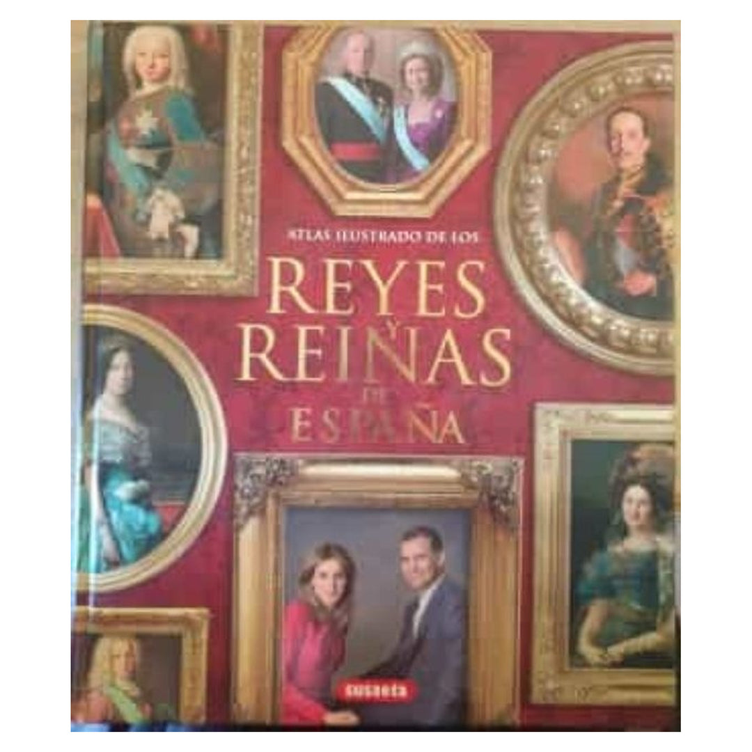 Atlas ilustrado. Reyes y reinas de España
