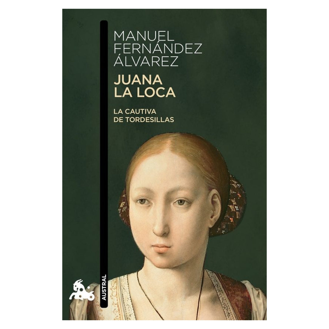 Juana la Loca. La cautiva de Tordesillas
