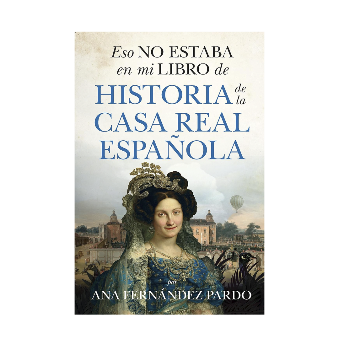 Eso no estaba en mi libro de historia de la casa real española