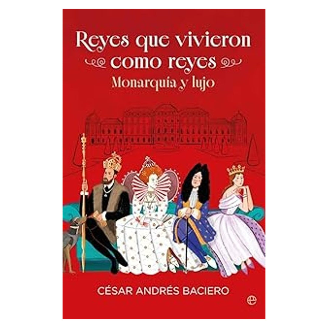 Reyes que vivieron como reyes